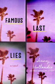 Famous Last Lies (A Novel) by Jenny Hollander, 9781250890870