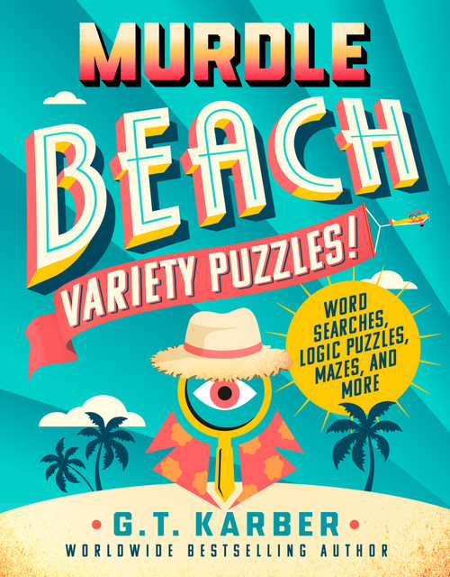Murdle Beach (Word Searches, Mazes, Logic Puzzles, & More) by G. T. Karber, 9781250449184