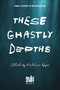 These Ghastly Depths by Madeline Dyer, 9798890036155