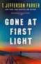 Gone at First Light (A Novel) by T. Jefferson Parker, 9781250476203