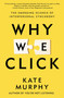Why We Click (The Emerging Science of Interpersonal Synchrony) by Kate Murphy, 9781250425317