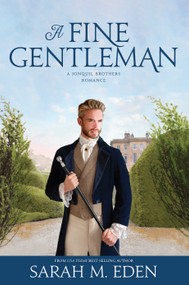 A Fine Gentleman (The Jonquil Brothers) by Sarah M. Eden, 9781524402105