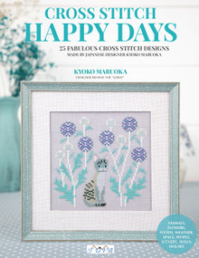 Happy Days Cross Stitch (25 Fabulous Cross Stitch Designs Made By Japanese Designer Kyoko Maruoka) by Kyoko Maruoka, 9786057834560