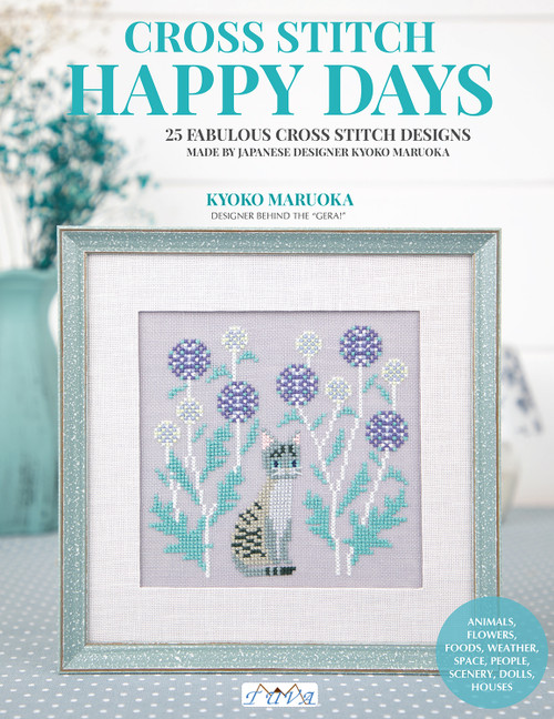 Happy Days Cross Stitch (25 Fabulous Cross Stitch Designs Made By Japanese Designer Kyoko Maruoka) by Kyoko Maruoka, 9786057834560