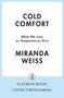 Cold Comfort (What We Lose as Temperatures Rise) by Miranda Weiss, 9781250412829