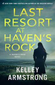 Last Resort at Haven's Rock (A Haven's Rock Novel) by Kelley Armstrong, 9781250351869