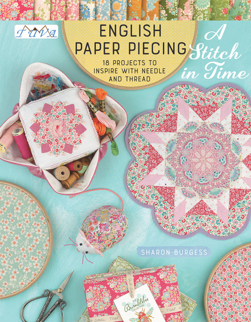English Paper Piecing “A Stitch in Time” (18 Projects to Inspire with Needle and Thread) by Sharon Burgess, 9786059192460