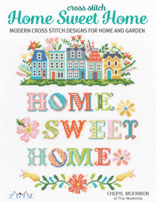 Home Sweet Home (Modern Cross Stitch Designs for Home and Garden) by Cheryl McKinnon, 9786057834669