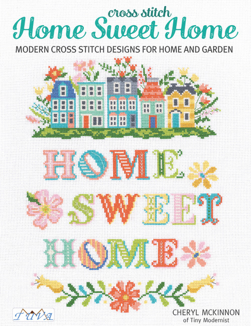 Home Sweet Home (Modern Cross Stitch Designs for Home and Garden) by Cheryl McKinnon, 9786057834669