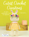 Cutest Crochet Creations (18 Amigurumi Toys to Crochet) by Alison North, 9786059192347