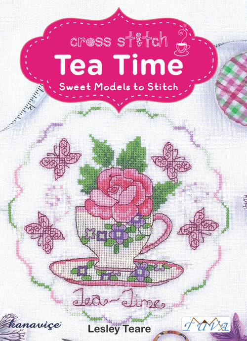 Cross Stitch Tea Time (Sweet Models To Stitch) by Lesley Teare, 9786055647605