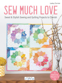 Sew Much Love (Sweet & Stylish Sewing and Quilting Projects to Cherish) by Lesley Domier, 9786057834874