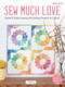 Sew Much Love (Sweet & Stylish Sewing and Quilting Projects to Cherish) by Lesley Domier, 9786057834874