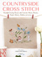 Countryside Cross Stitch (Beautiful Country Houses with Animals, Plants, Flowers, People, Kitchen, Hobbies and more..) by Tania Santarelli, 9786057834843