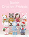 Sweet Crochet Friends (16 Amigurumi Creations from Khuc Cay) by Hoang Thi Ngoc Anh, 9786059192705