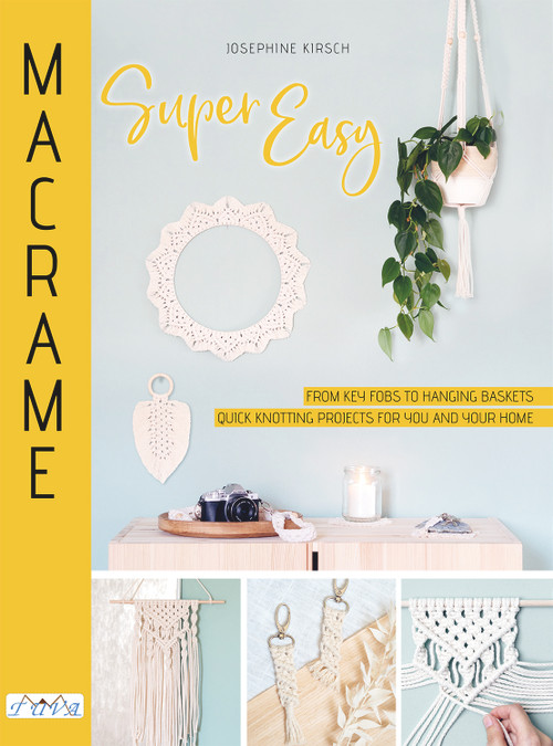 Macrame Super Easy by Josephine Kirsch, 9786057834621