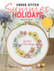 Cross Stitch: Summer Holidays (28 Summer Themed Cross Stitch Projects) by Anna Matvieieva, 9786057834744