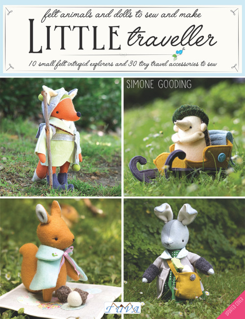 Little Traveller (10 Small Felt Intrepid Explorers and Over 30 Tiny Travel Accessories to Sew!) by Simone Gooding, 9786059192361