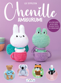 Chenille Amigurumi (AMIGURUMI 21 LOW SEW & NO SEW PLUSH TOYS TO CROCHET) by Alexa Templeton, 9786057834881