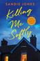 Killing Me Softly (A Novel) by Sandie Jones, 9781250910097