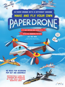 Make and Fly Your Own Paper Drone (18 Paper Drones with 9 Different Designs) by Lee Hee-woo, 9786059192750