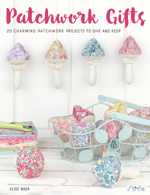 Patchwork Gifts (20 Charming Patchwork Projects to Give and Keep) by Elise Baek, 9786059192606