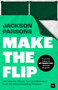 Make the Flip by Jackson Parsons, 9781804094563