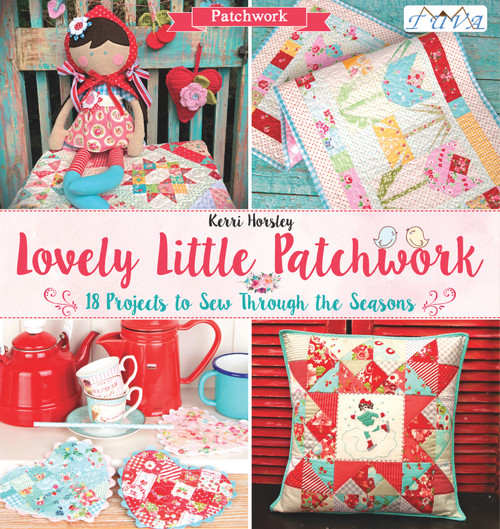 Lovely Little Patchwork (18 Projects to Sew Through the Seasons) by Kerri Horsley, 9786059192064