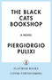 The Black Cats Bookshop (A Novel) by Piergiorgio Pulixi, 9781250445209