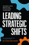 Leading Strategic Shifts (Nine Make-or-Break Behaviors That Drive Successful Transformation) by Vince Molinaro, 9781774588727
