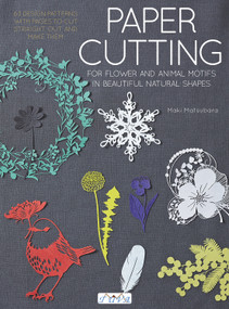 Paper Cutting (Cutting Flowers, Animal Motifs and Beautiful Nature Shapes) by Maki Matsubara, 9786059192804