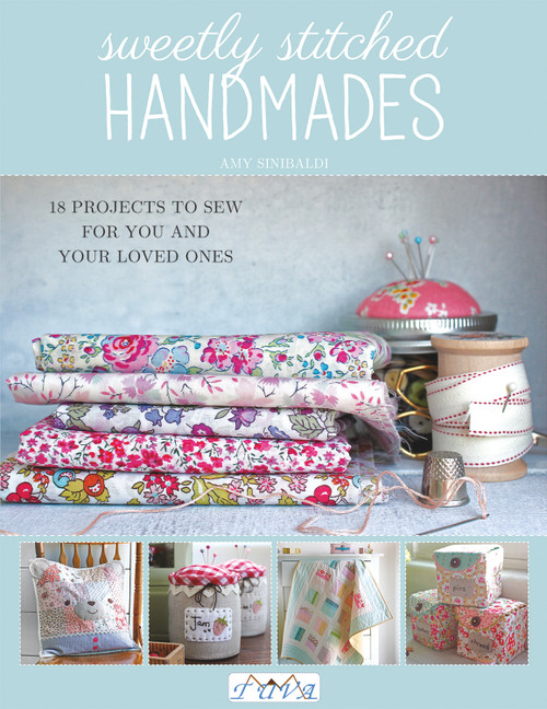 Sweetly Stitched Handmades (18 Projects to Sew for You and Your Loved Ones) by Amy Sinibaldi, 9786059192446