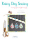 Rainy Day Sewing (18 Sewing Projects to Brighten Every Day) by Amy Sinibaldi and Kristyne Czepuryk, 9786059192163