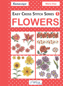 Easy Cross Stitch Series 1: Flowers by Maria Diaz, 9786055647490