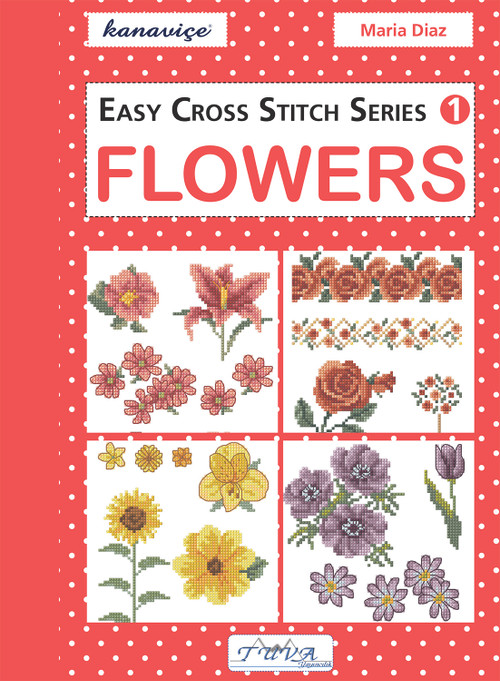 Easy Cross Stitch Series 1: Flowers by Maria Diaz, 9786055647490