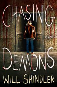 Chasing Demons (A Novel) by Will Shindler, 9781250393340