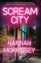 Scream City by Hannah Morrissey, 9781250369772