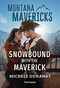 Snowbound with the Maverick (A Forced Proximity, Snowed-In Western Romance) by Michele Dunaway, 9781335143693