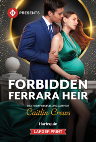 Forbidden Ferrara Heir by Caitlin Crews, 9781335774446