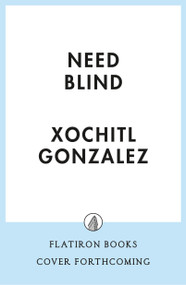 Need Blind by Xochitl Gonzalez, 9781250432445
