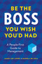 Be the Boss You Wish You'd Had (A People-First Guide to Management) by James (J.R.) Lowry, Daniela De Luca, 9781774588581