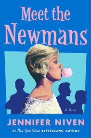 Meet the Newmans (A Novel) by Jennifer Niven, 9781250372468