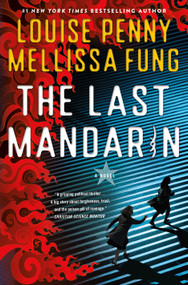 The Last Mandarin (A Novel) by Louise Penny, Mellissa Fung, 9781250412546