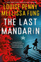The Last Mandarin (A Novel) by Louise Penny, Mellissa Fung, 9781250412546