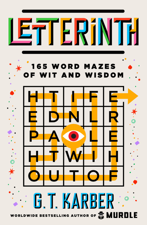 Letterinth (165 Word Mazes of Wit and Wisdom) by G. T. Karber, 9781250379382