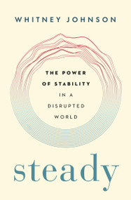 Steady (The Power of Stability in a Disrupted World) by Whitney Johnson, 9781774586631