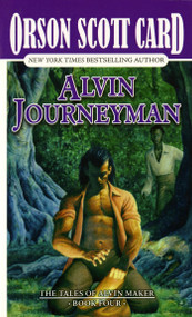 Alvin Journeyman (The Tales of Alvin Maker, Book Four) by Orson Scott Card, 9781250423283