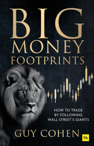 Big Money Footprints (How To Trade By Following Wall Street's Giants) by Guy Cohen, 9781804094723