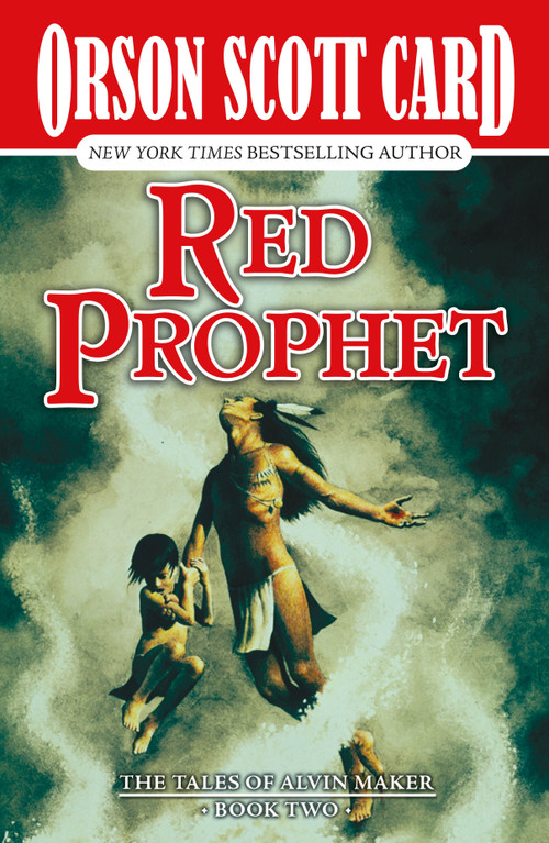 Red Prophet (The Tales of Alvin Maker, Book Two) by Orson Scott Card, 9781250423320