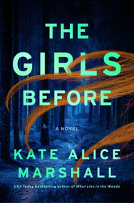 The Girls Before (A Novel) by Kate Alice Marshall, 9781250343109